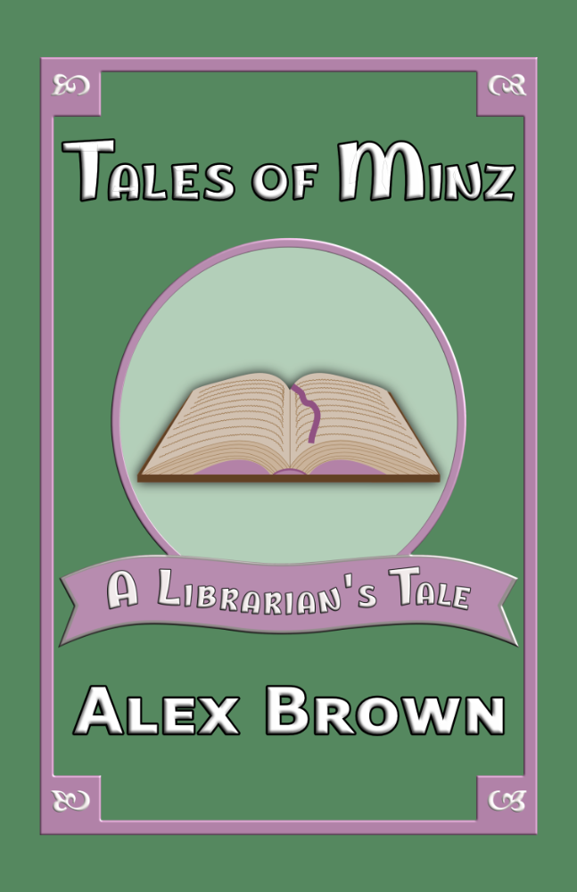Book cover for 'Tales of Minz: A Librarian's Tale' by Alex Brown, featuring an open book illustration on a pastel background.